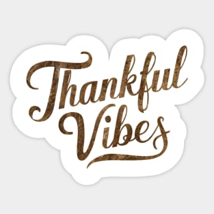 Thankful vibes Sticker